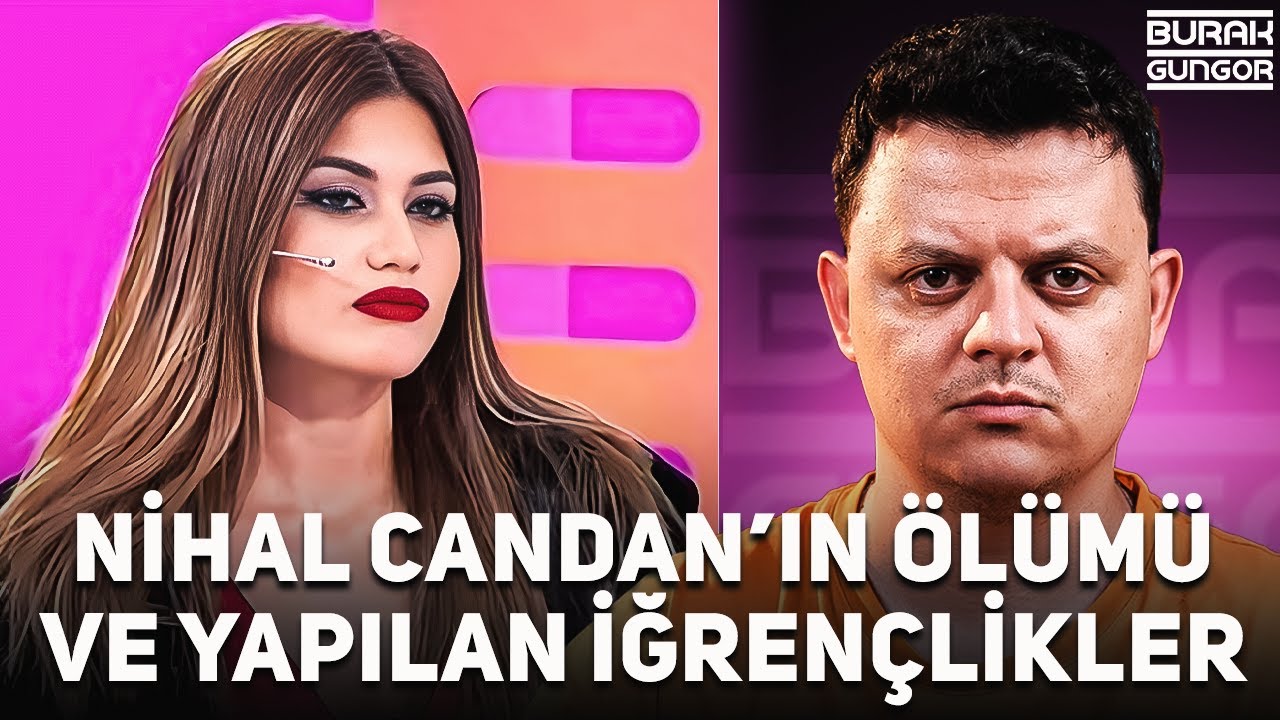 Nihal Candan'ın Ölümü ve Yapılan İğrençlikler