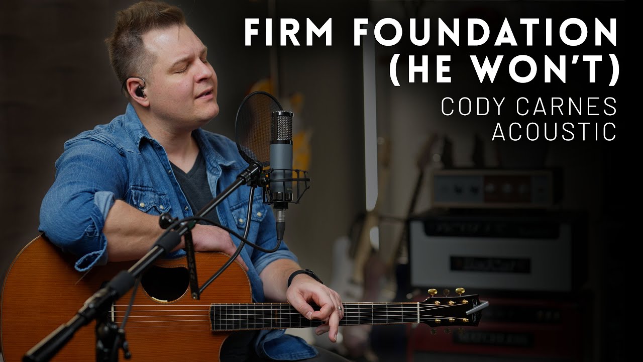 Firm Foundation (He Won't) - Cody Carnes - Acoustic cover