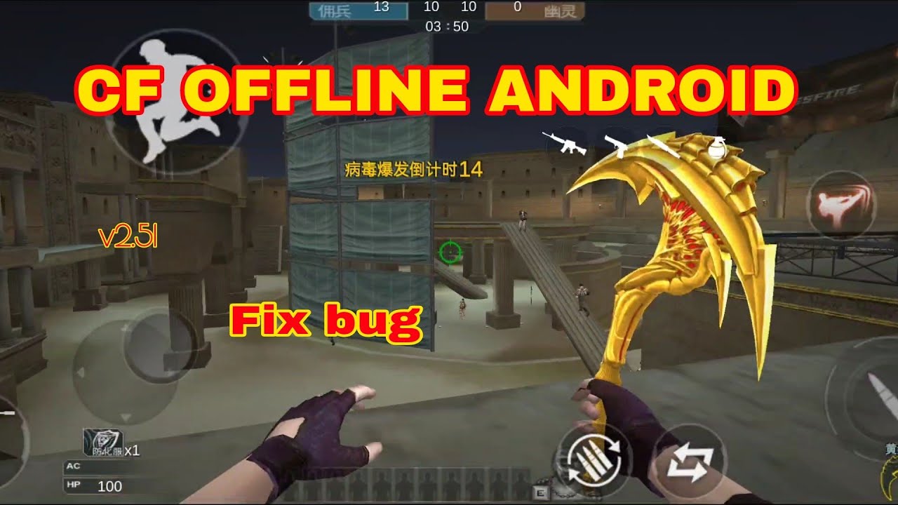 CF OFFLINE FIX BUG ✓ CFGZ OFFLINE Android V2.51 fix lỗi bay l&ecirc;n n&oacute;c ✓