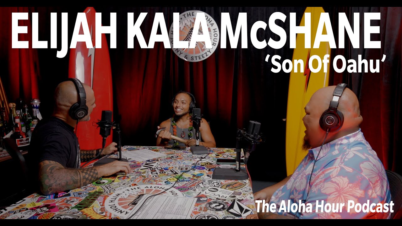 Son Of O'ahu - Elijah Kala McShane - The Aloha Hour With Johny And Steezy