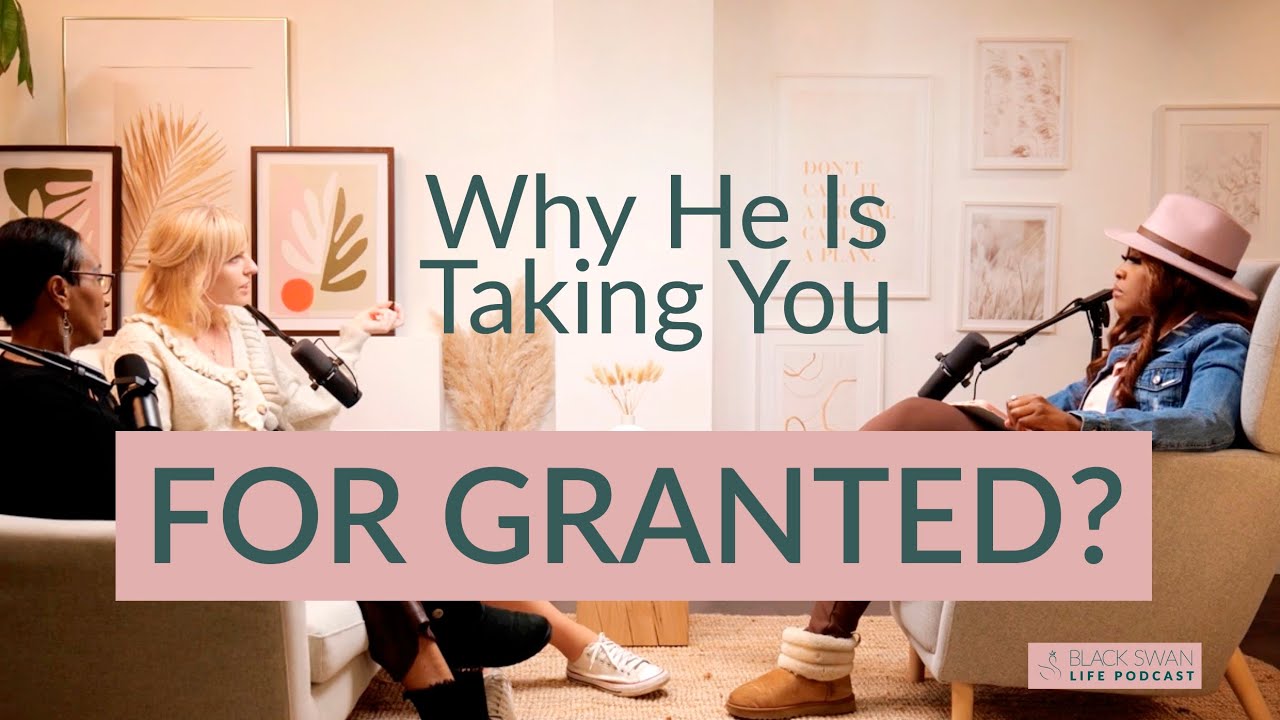Why He Is Taking You For GRANTED @GretaBereisaite