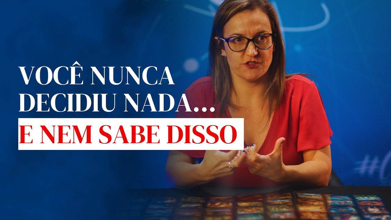 Você nunca decidiu nada...e nem sabe disso