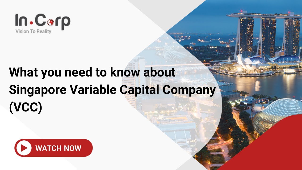 Starting a Variable Capital Company in Singapore | VCC Overview  | InCorp Global