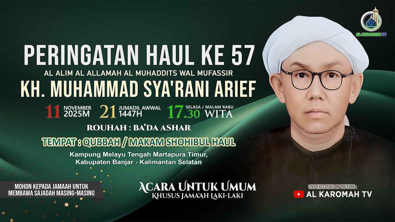 AL KAROMAH TV - LIVE PERINGATAN HAUL KE 57 KH. MUHAMMAD SYA'RANI ARIEF KAMPUNG MELAYU | 11 NOV 2025