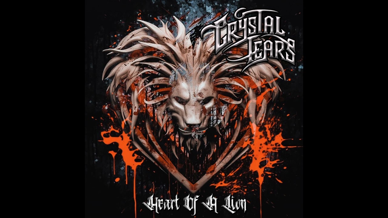 Crystal Tears - Heart Of A Lion