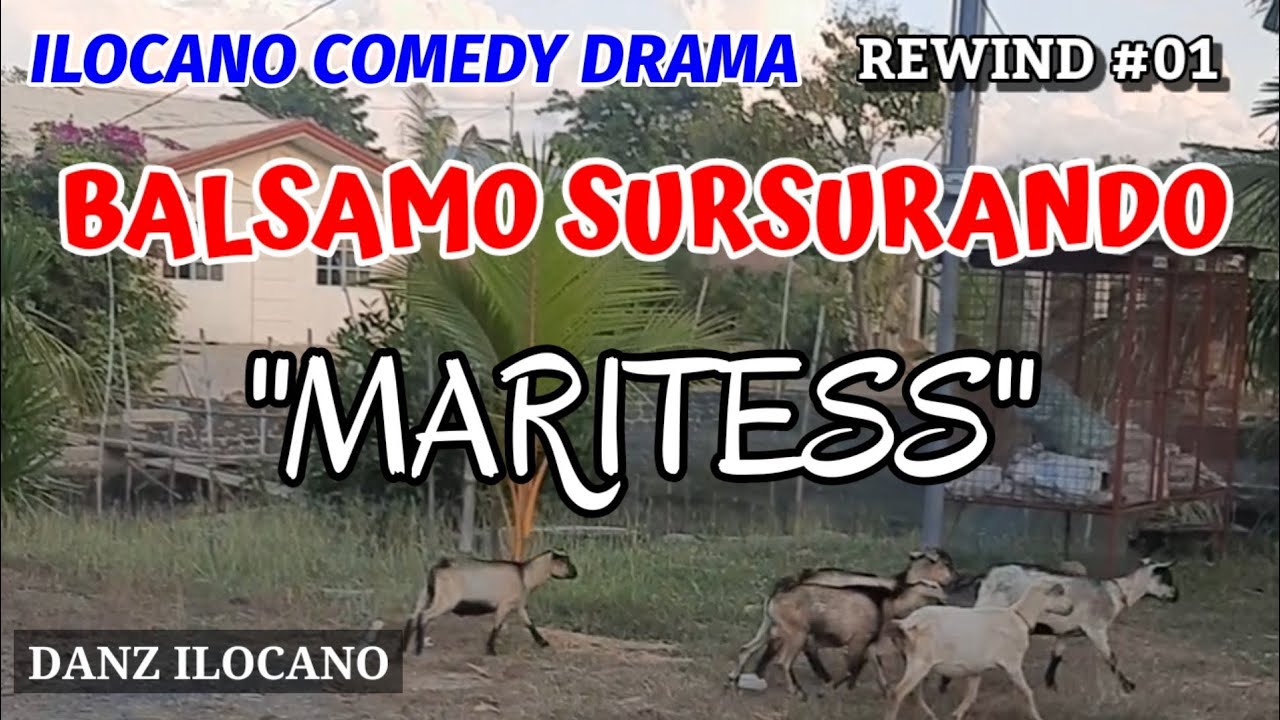 BALSAMO SURSURANDO | MARITESS | ILOCANO COMEDY DRAMA | REWIND