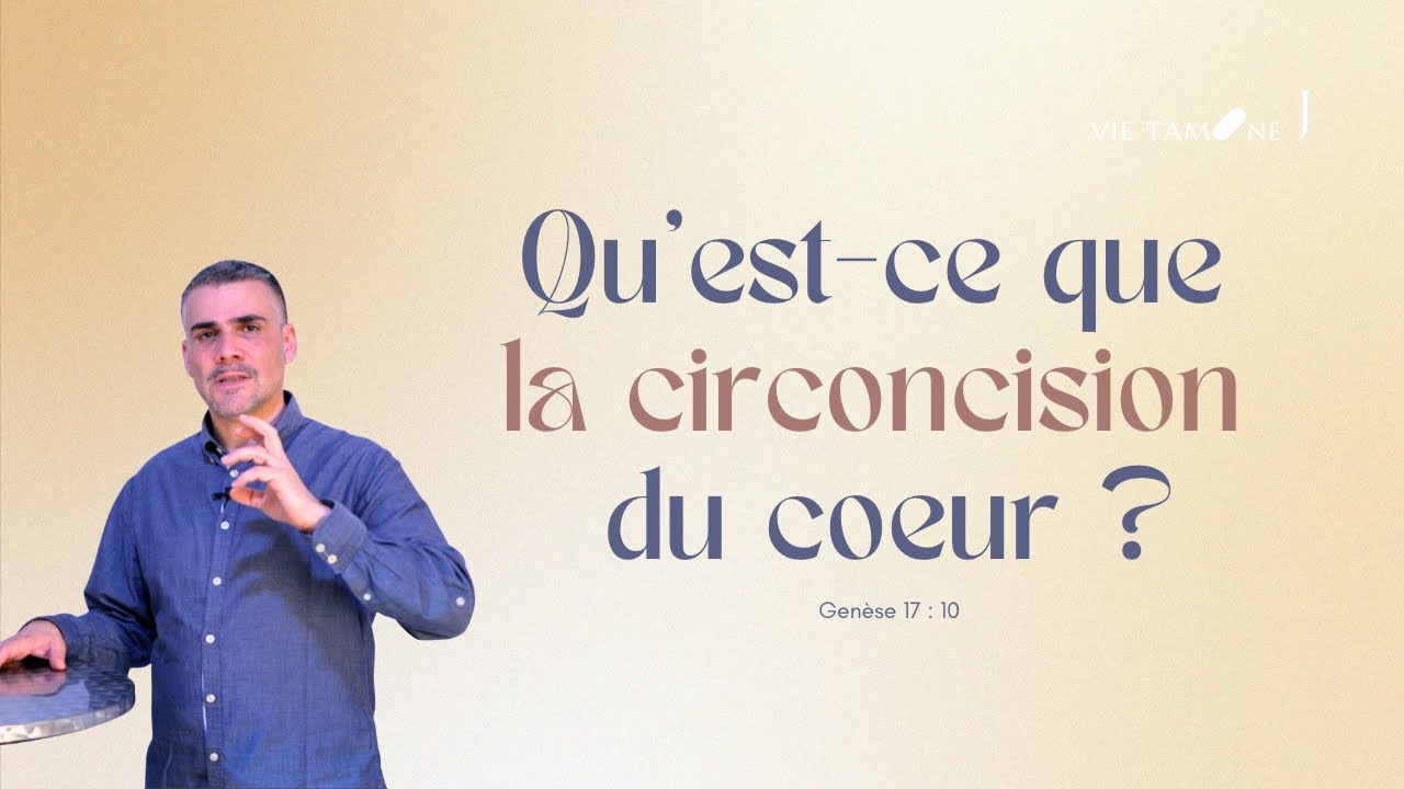 VIE TAMINE J - Qu'est-ce-que la circoncision du coeur ?