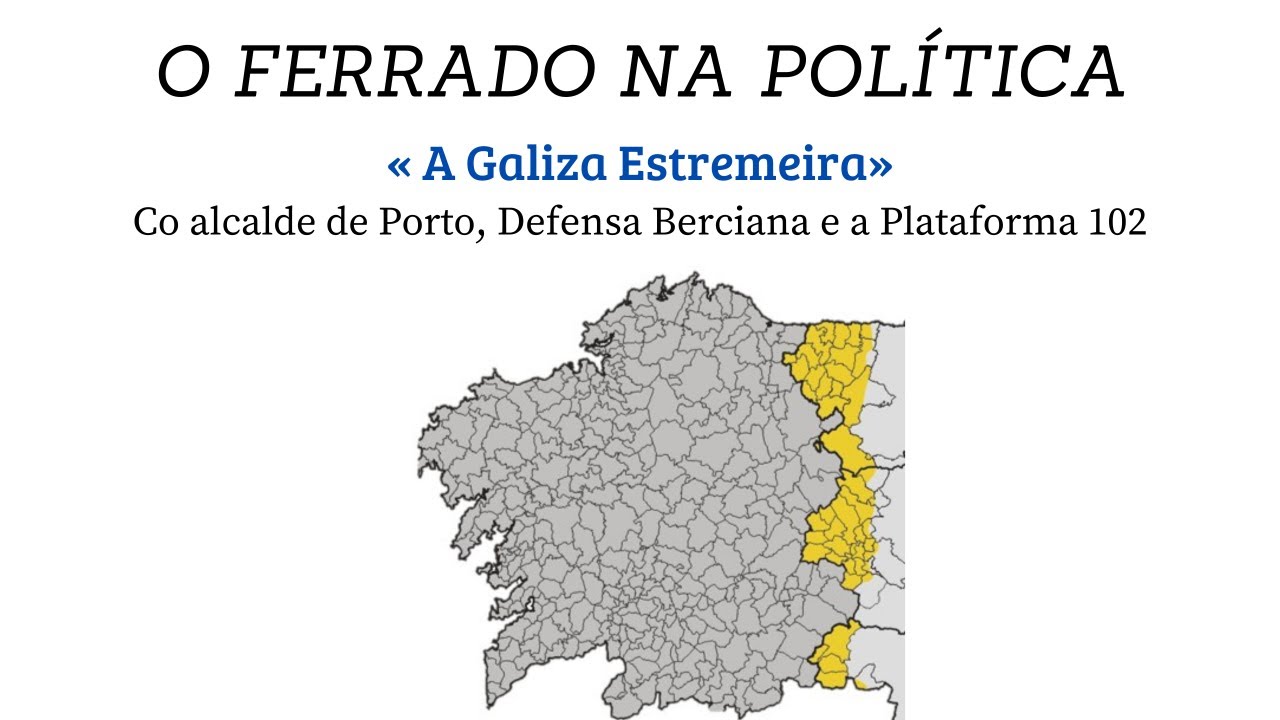 O Ferrado na Política - «A GALIZA ESTREMEIRA»