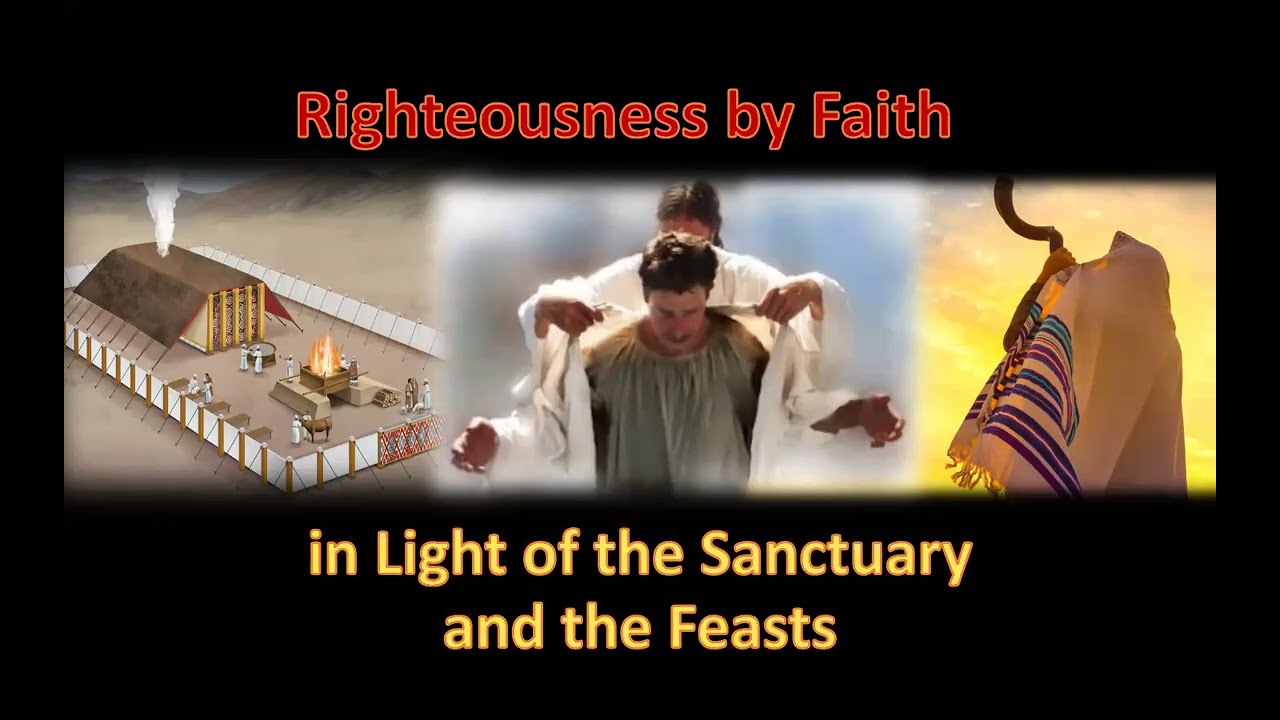 Righteousness by Faith in Light of the Sanctuary and the Feasts