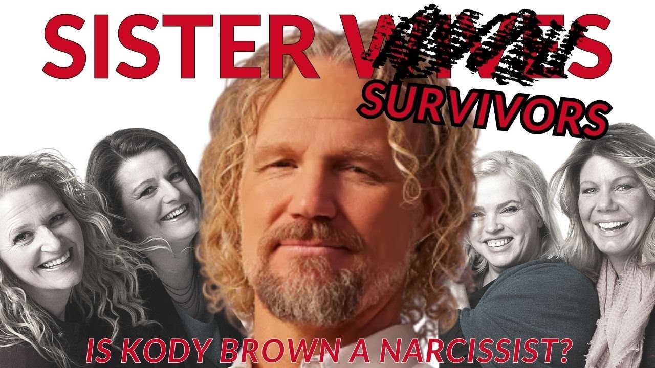 The Toxic Effects of Kody Brown's Narcissism