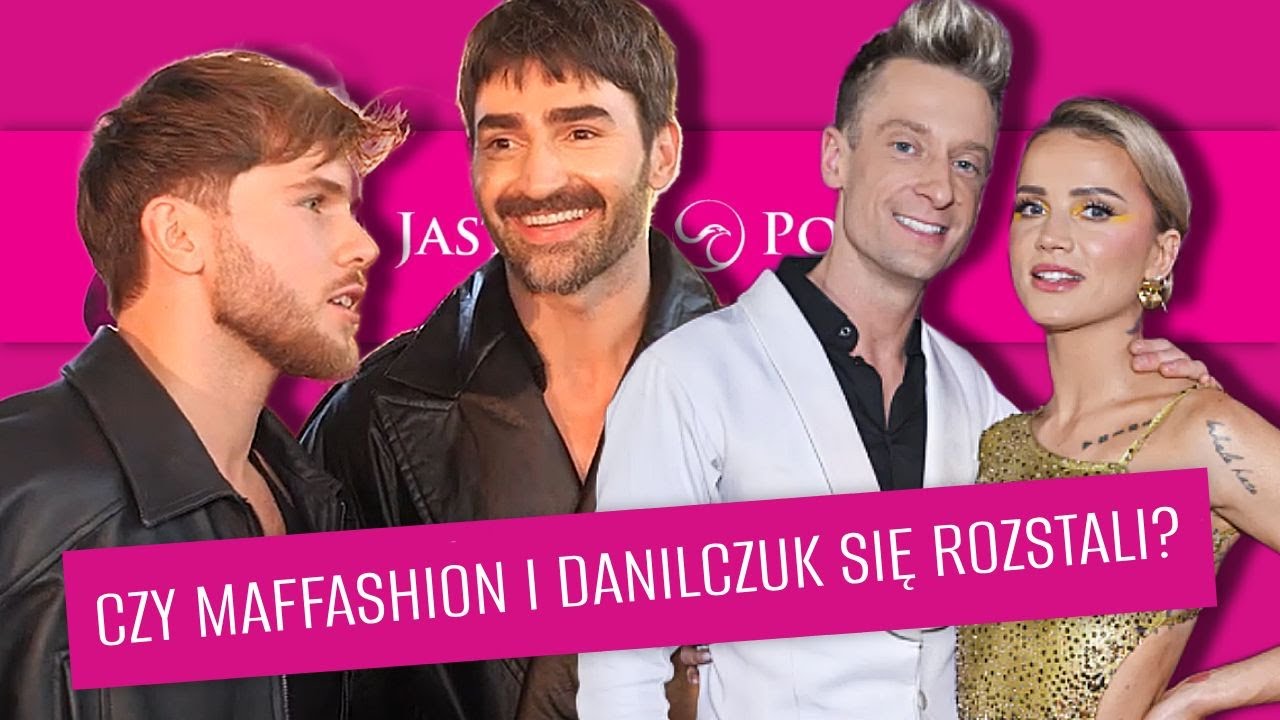 Czy Maffashion i Danilczuk się rozstali? Jacek Jelonek i Oliwer Kubiak komentują