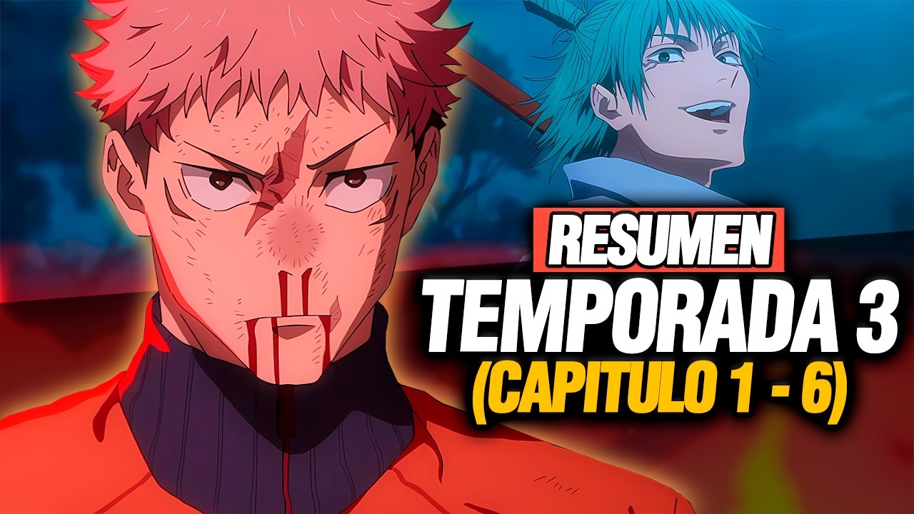 🔴Resumen: Jujutsu Kaisen Temporada 3! (Capítulos del 1 al 6) en 1 VIDEO
