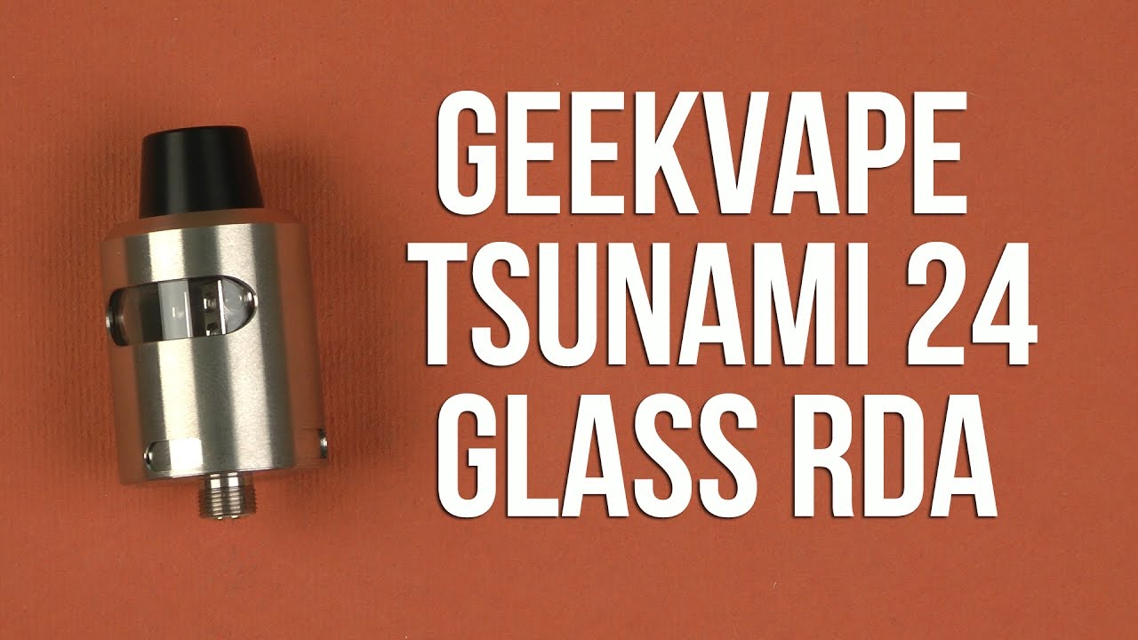 Распаковка GeekVape Tsunami 24 Glass RDA Stainless Steel