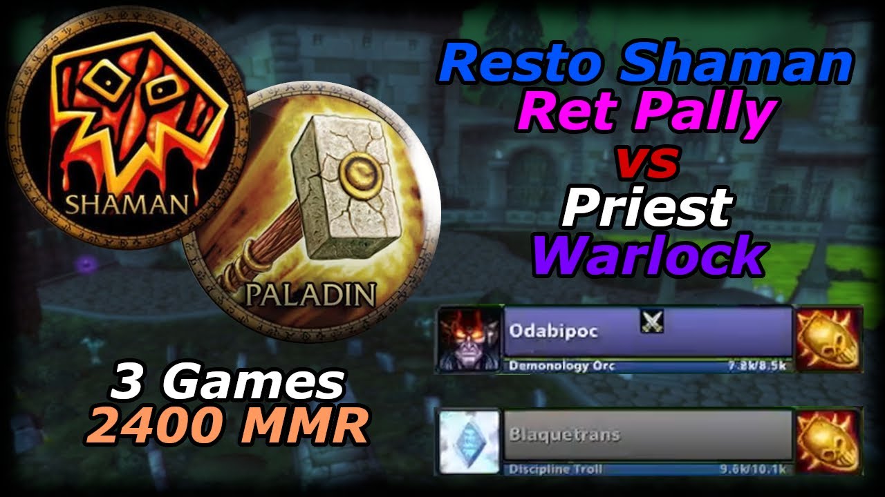 Resto Shaman Ret Pally vs Priest Warlock - 3 Games 2400 MMR