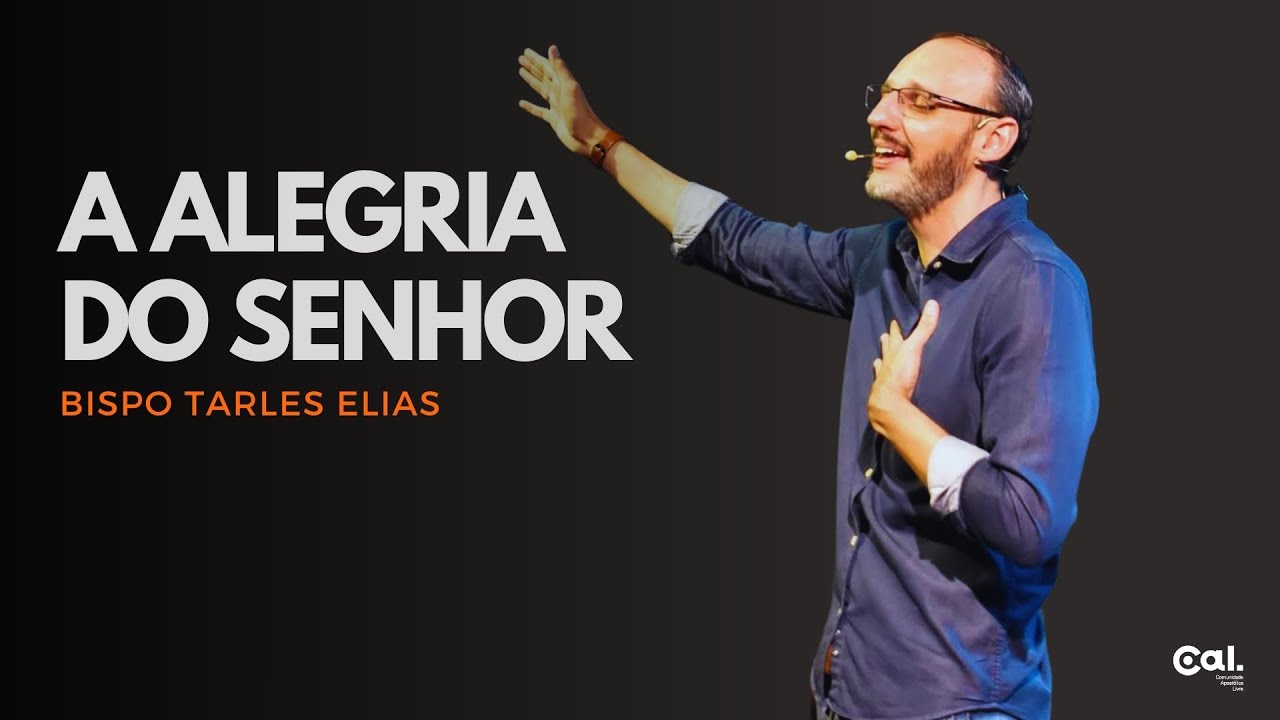 A ALEGRIA DO SENHOR | BISPO TARLES ELIAS