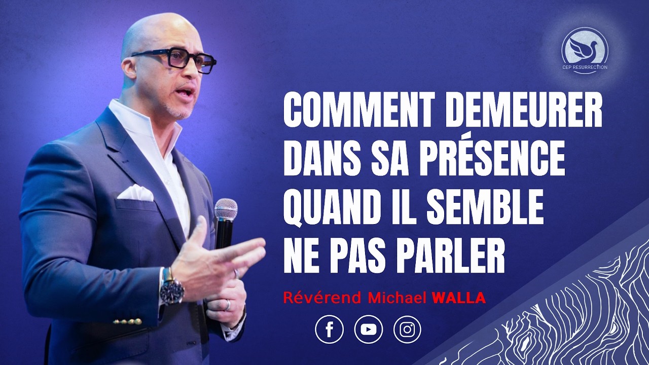 COMMENT DEMEURER DANS SA PRÉSENCE QUAND IL SEMBLE NE PAS PARLER - Révérend Michael WALLA