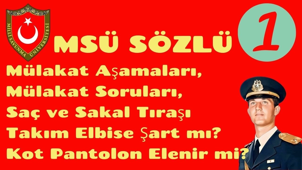 MSÜ Sözlü Mülakat-１,  Mülakat Aşamaları, Mülakat Soruları, Kıyafet ve Saç-Sakal Durumu Nasıl Olmalı?