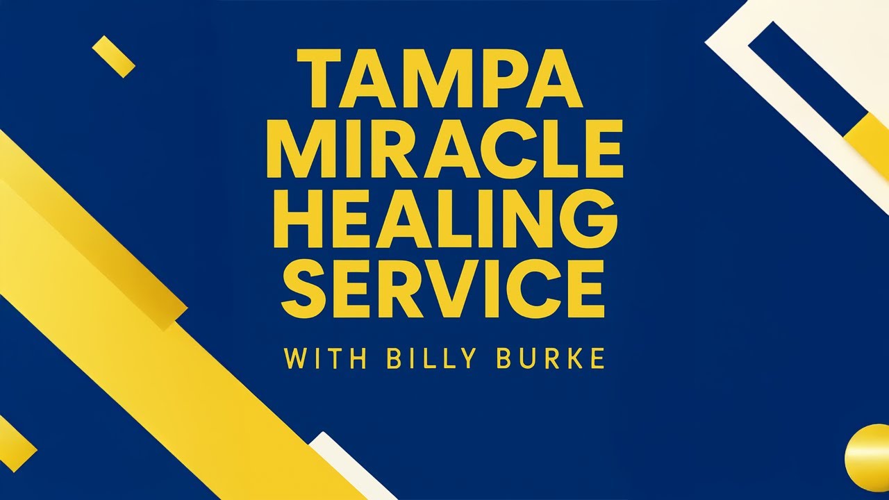 Tampa Miracle Healing Service With Pastor Billy Burke
