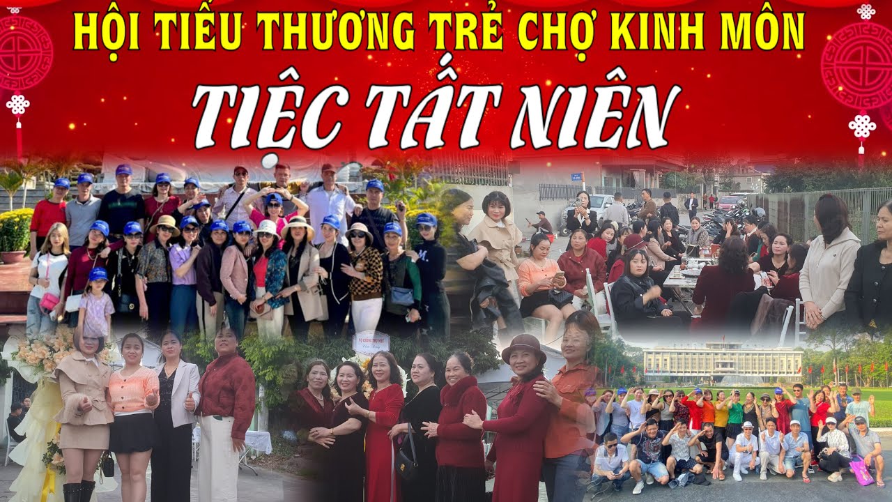 TIỆC TẤT NIÊN HỘI TIỂU THƯƠNG CHỢ KINH MÔN 2025 - CHÀO XUÂN BÍNH NGỌ 2026