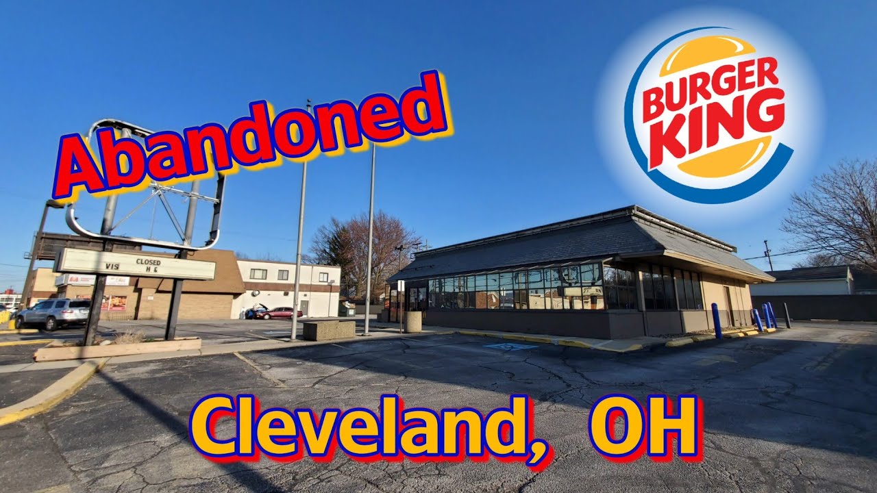 Abandoned Burger King - Cleveland, OH