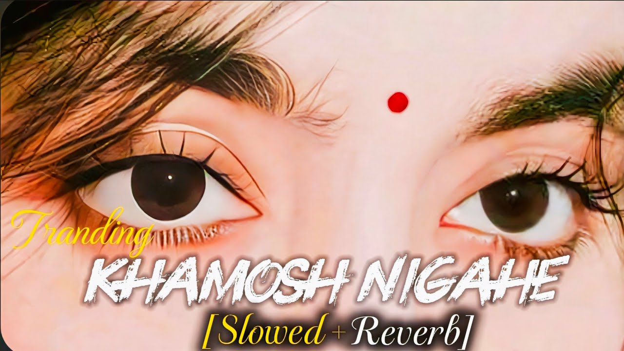 Khamosh Nigahe❤(Slow&Reverb)💥 #Midnight #new #song #viral #music #ShakyaBeats #love #sad #trending