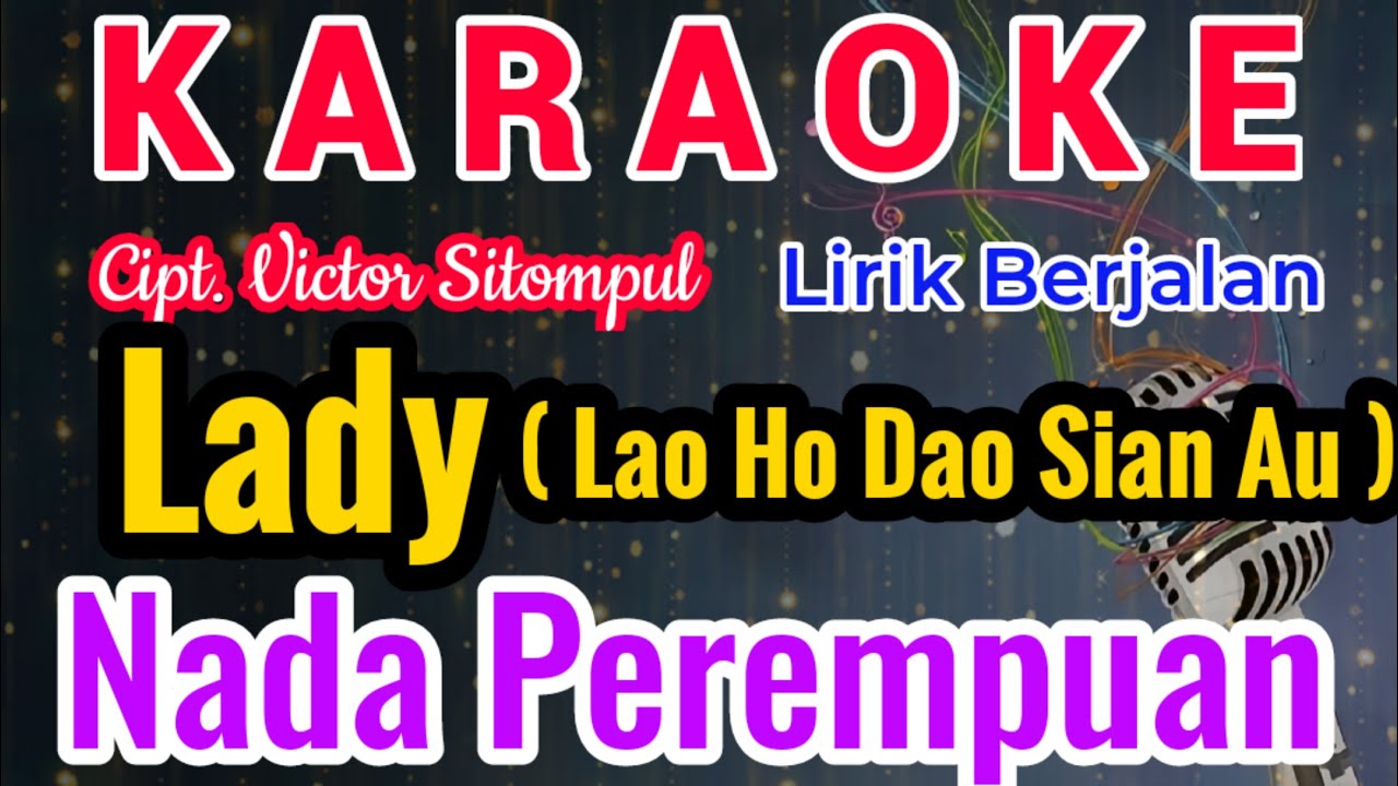 LADY Karaoke (Lagu Batak ) Nada Cewe/Perempuan/Female||LADY Karaoke Versi Cewe|Cipt. Victor Sitompul