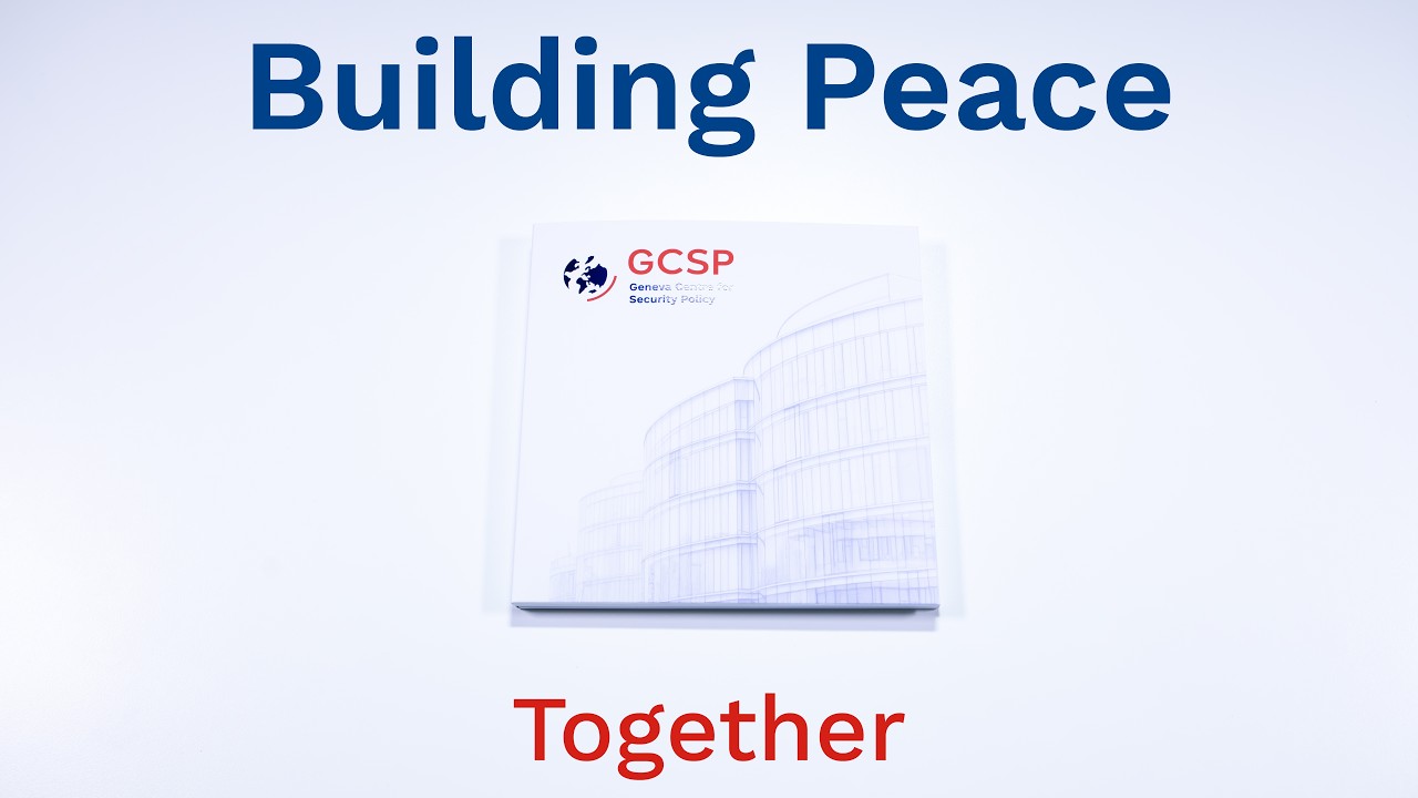 The GCSP New Portfolio | Building Peace Together