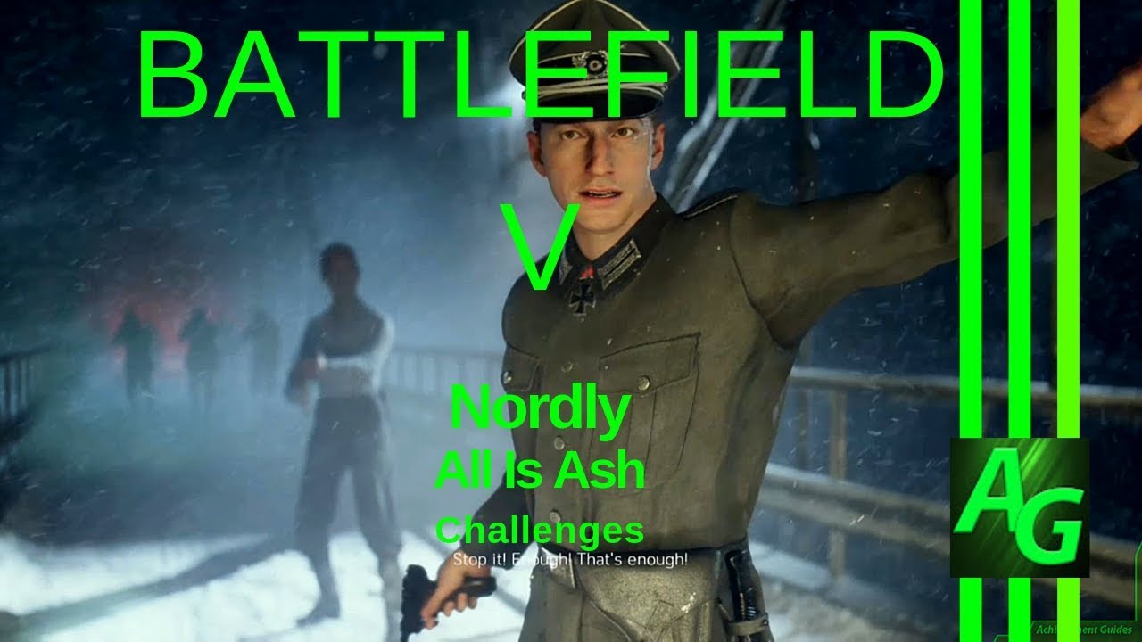 ✪ Battlefield V : Nordly - All Is Ash - Challenges