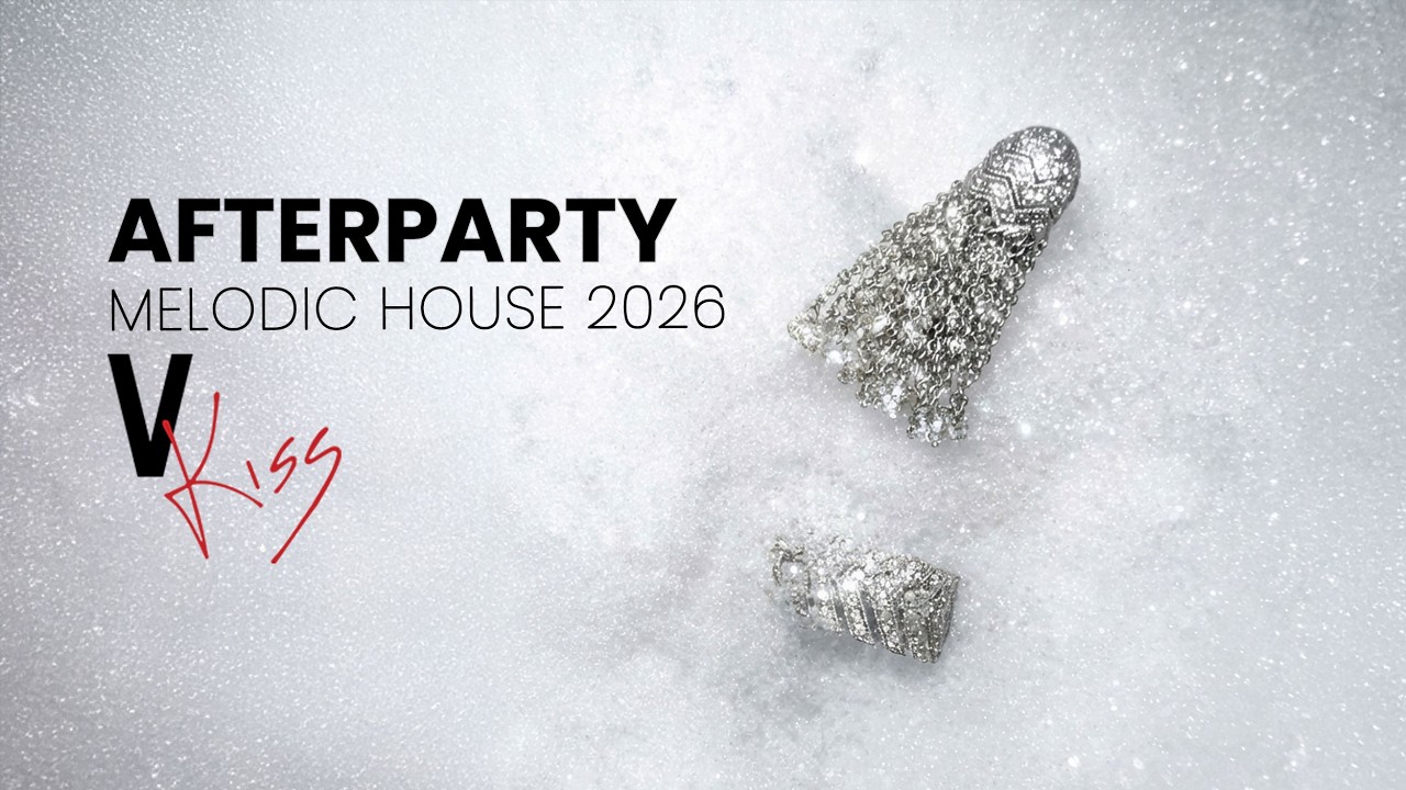 AFTERPARTY by #vittkiss JUST PLAY MELODIC HOUSE 2026