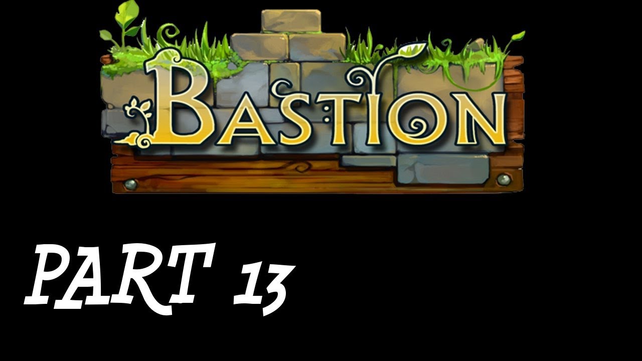 Bastion Walkthrough - Colford Cauldron - PT 13