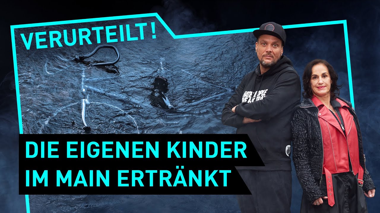 Die eigenen Kinder im Main ertränkt | Verurteilt! - Der Gerichtspodcast