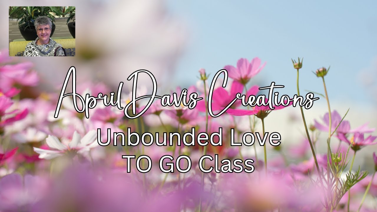 Stampin’ Up! - Unbounded Love - TO GO Class with April Davis