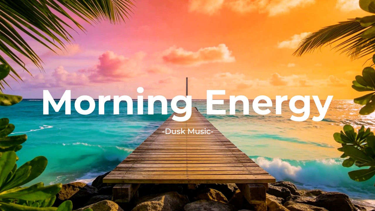 Morning Energy ☀️ The Perfect Chill & Deep House Mix to Start Your Day Right