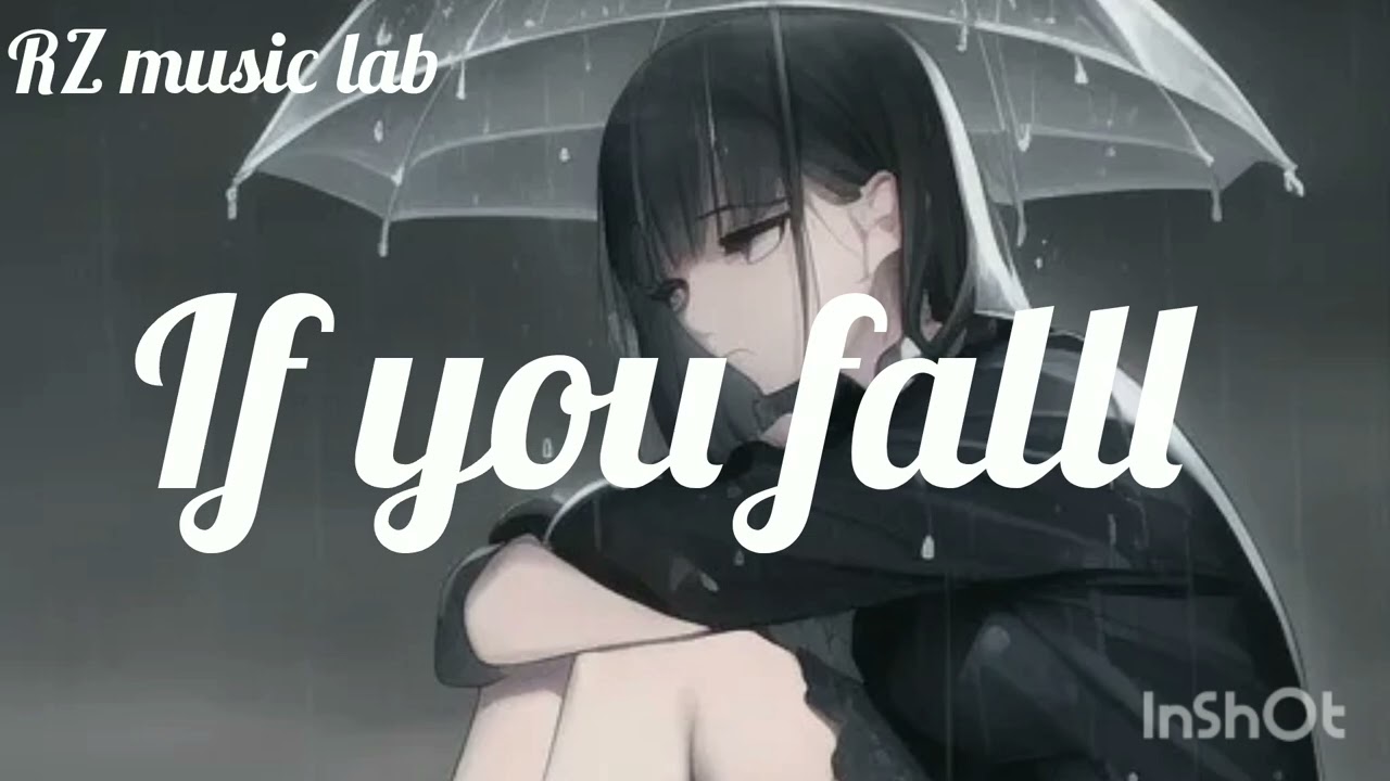 If you fall emotional sad song 