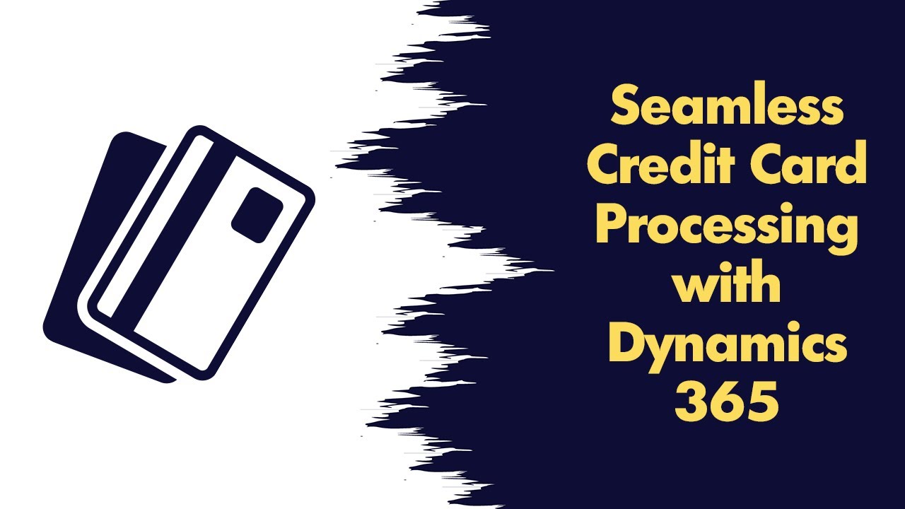 Credit Card Processing using Dynamics 365