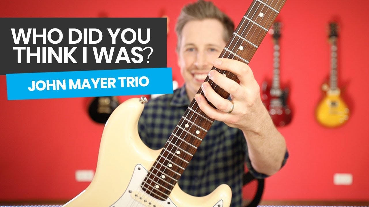 Who Did You Think I Was Guitar Lesson - How To Play Who Did You Think I Was by John Mayer