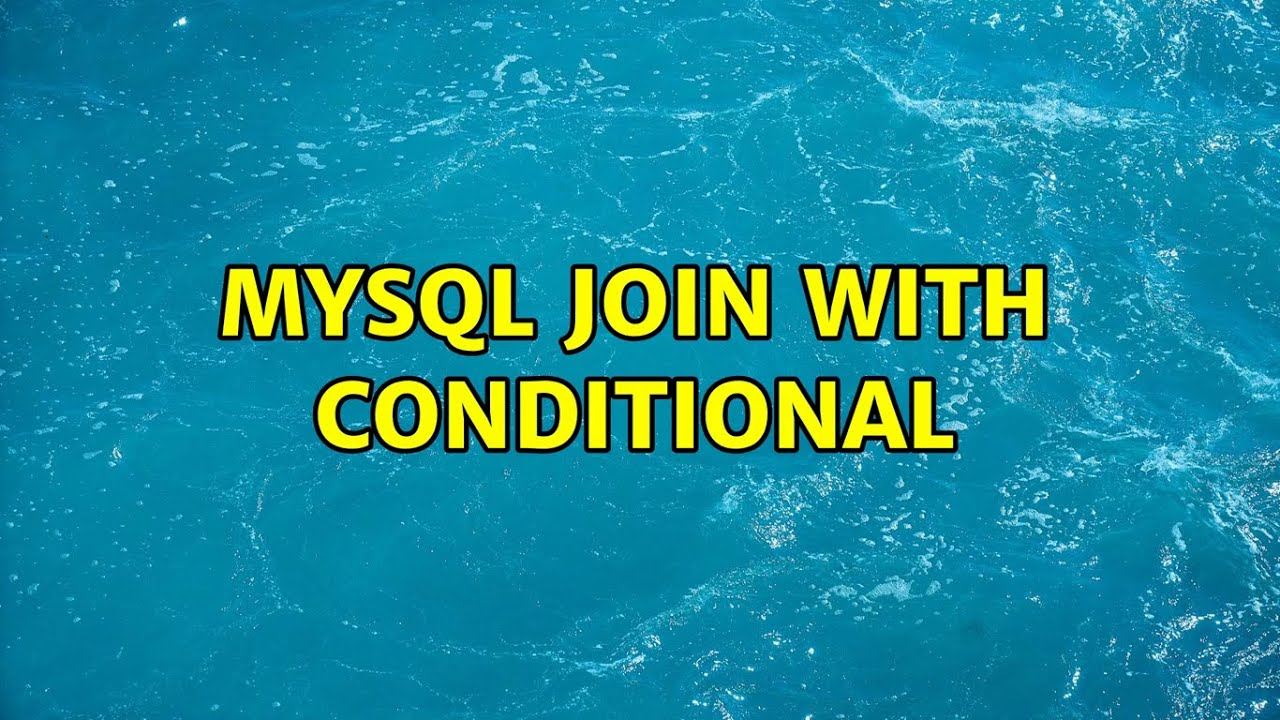 MySQL join with conditional (2 Solutions!!)