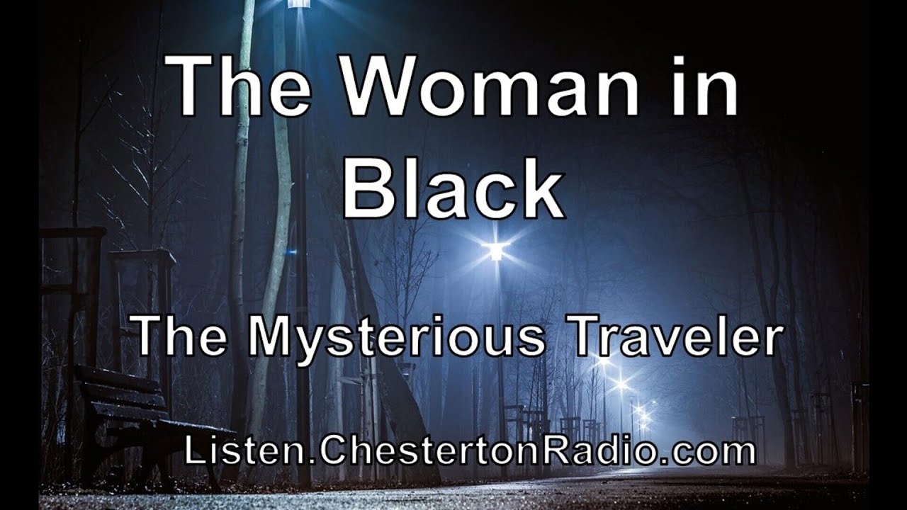 The Woman in Black - The Mysterious Traveler