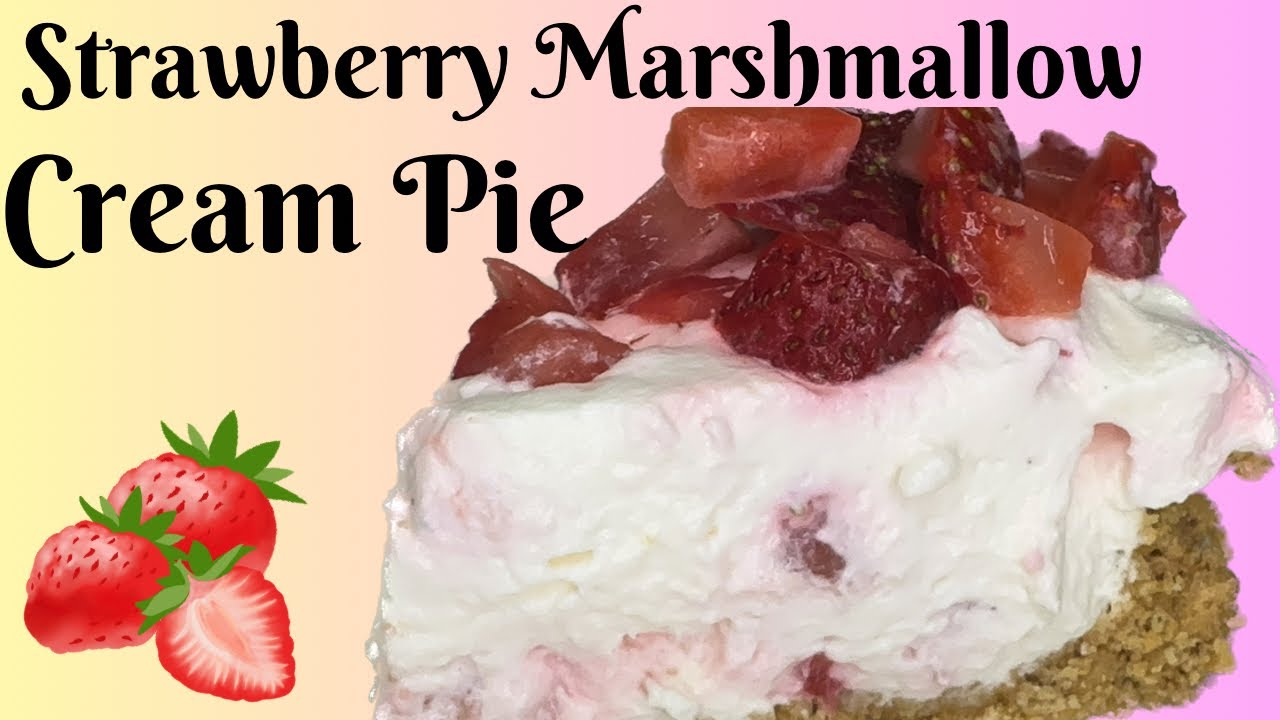 Strawberry Marshmallow Cream Pie / No Bake / Easy Summer Dessert 🍓