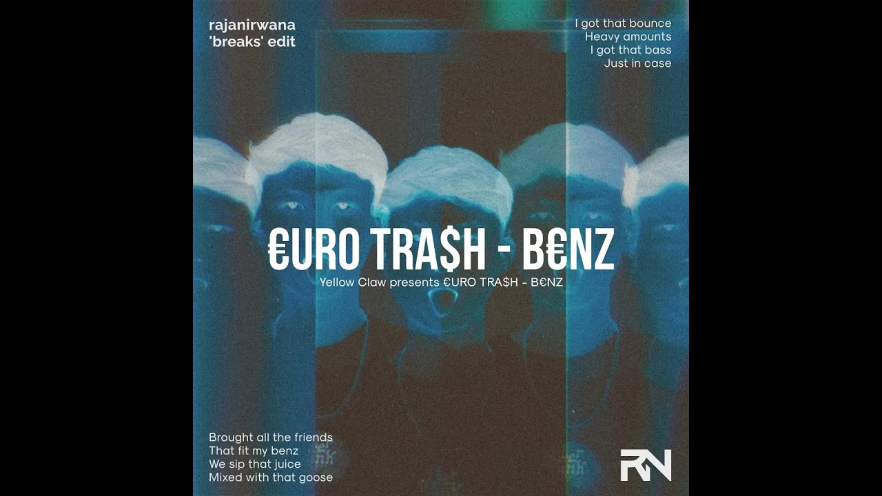 €URO TRA$H - B€NZ (Raja Nirwana 'Breaks' Edit)