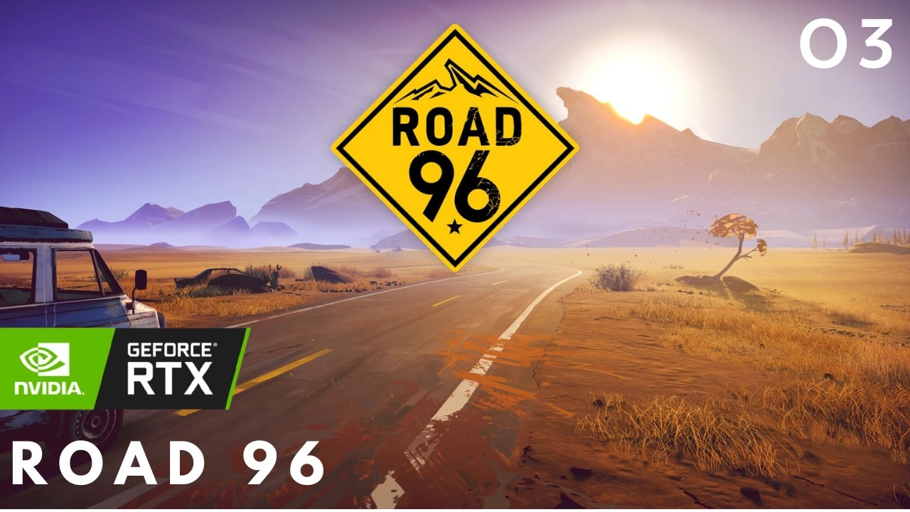 Road96 | Episode 03 | RTX 3070 | Ryzen 7 5700x |