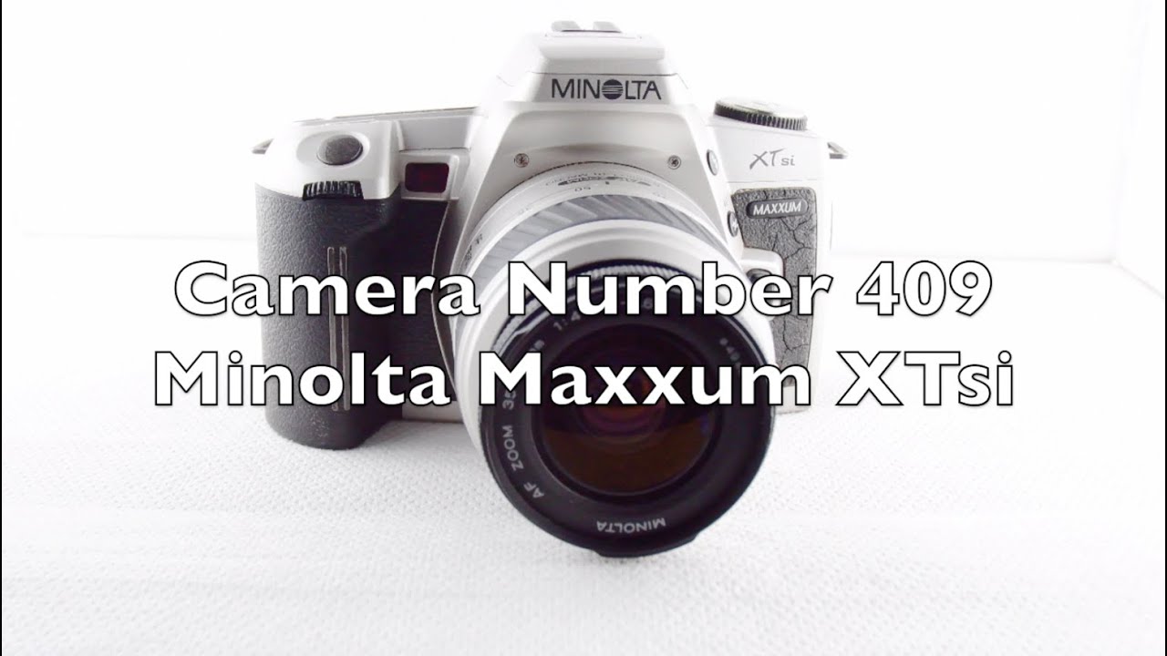 Camera Number 409 Minolta Maxxum XTsi