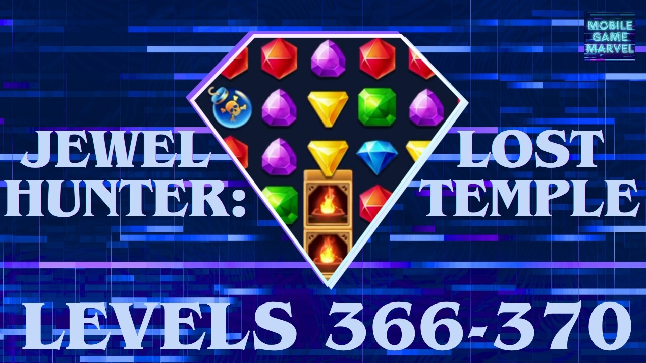 Jewel Hunter: Lost Temple Levels 366-370 Gameplay/Tutorials #mobilegame #jewelhunterlosttemple