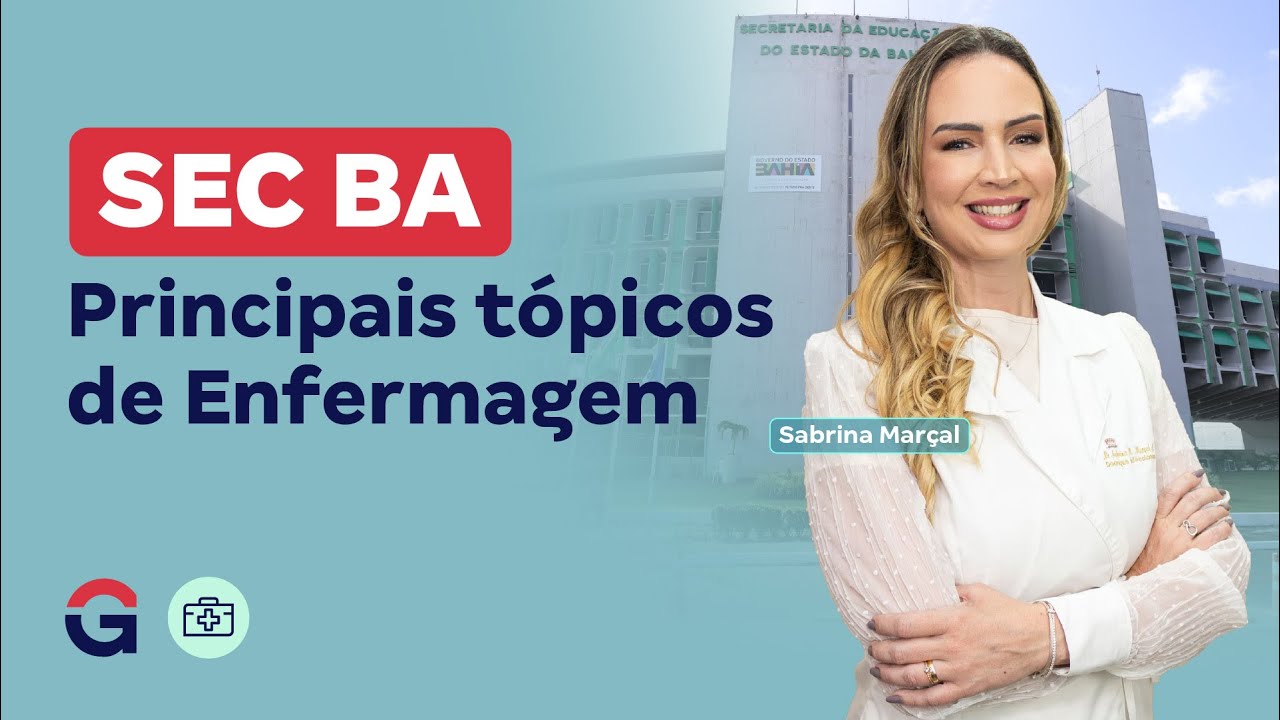 Concurso SEC BA: Principais tópicos de Enfermagem com Sabrina Marçal