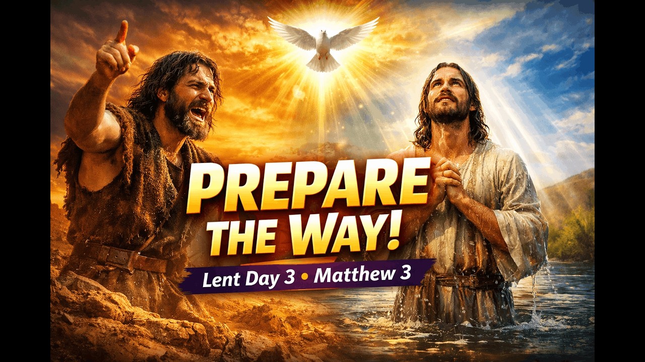 Lent Day 3 | Matthew 3 | मैथ्यू 3 | रास्ता तैयार करो
