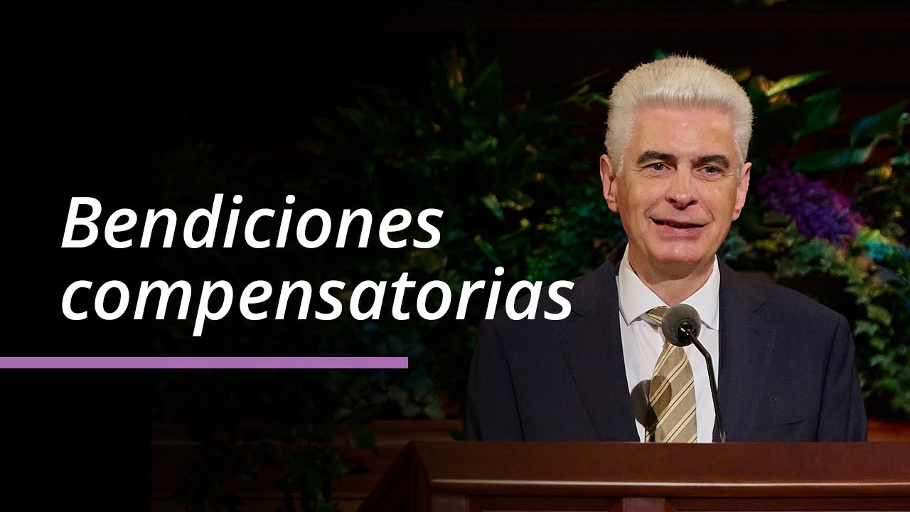 Bendiciones compensatorias | G&eacute;rald Causs&eacute; | Abril 2025 Conferencia General
