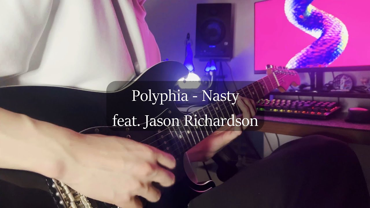 【guitar cover】Polyphia - Nasty (feat. Jason Richardson)