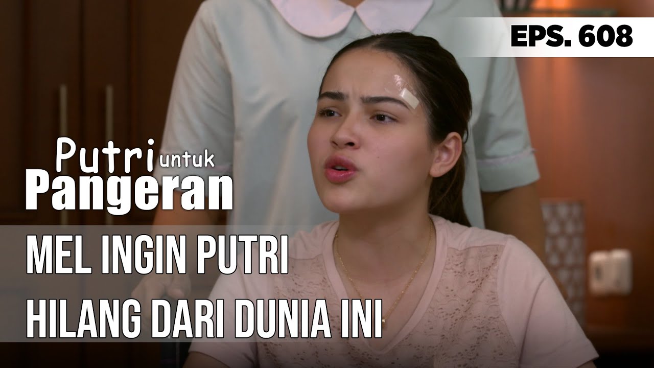 MEL INGIN PUTRI HILANG - PUTRI UNTUK PANGERAN