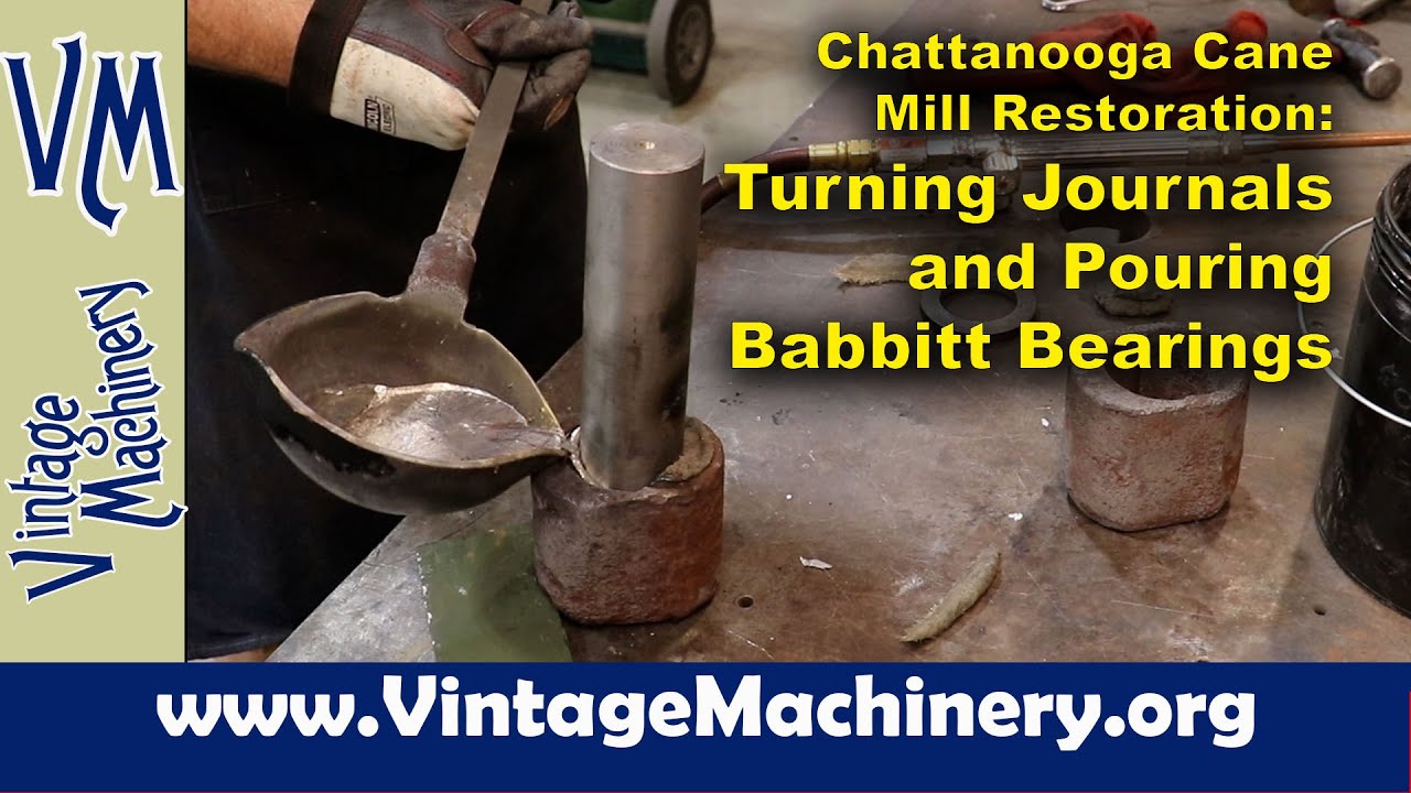 Chattanooga Cane Mill Restoration:  Turning Journals and Pouring Babbitt Bearings