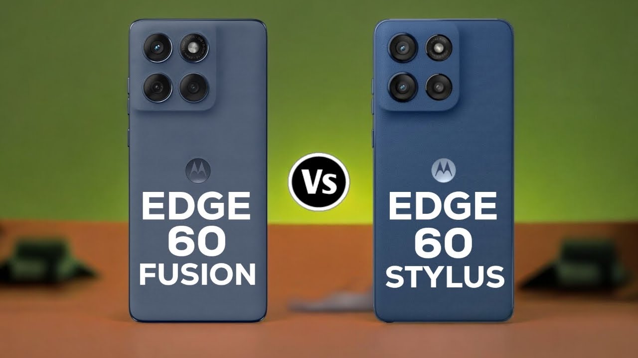 Moto Edge 60 Fusion Vs Moto Edge 60 Stylus